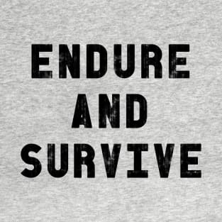 Endure and Survive | The Last of Us T-Shirt